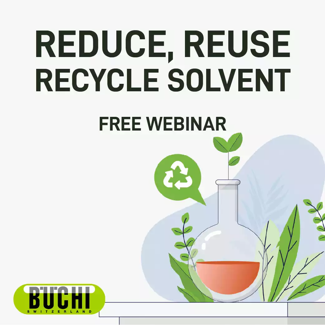 Reduce, reuse, recycle solvent by BUCHI